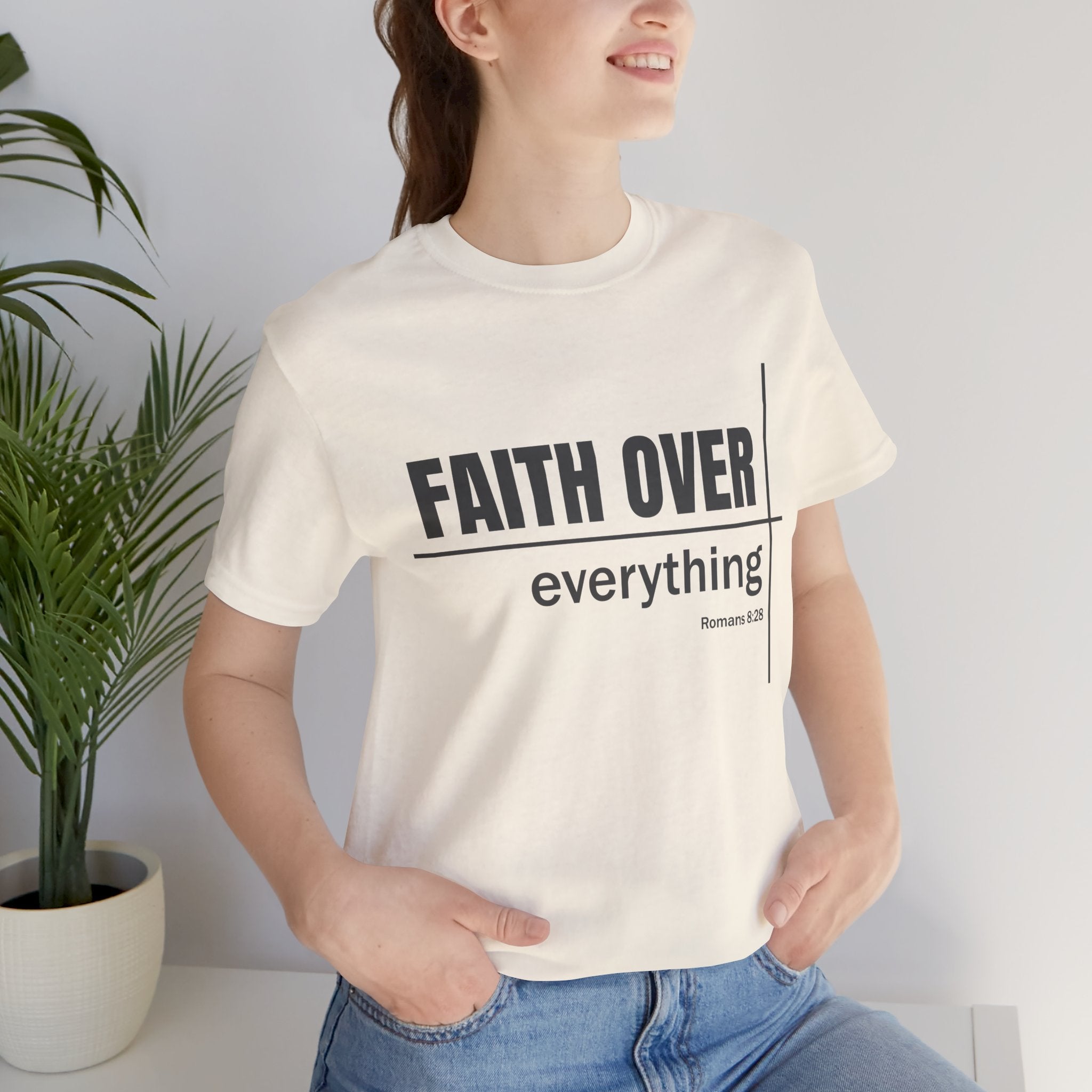 Faith Over Everything T-Shirt – Christian Faith Tee | Romans 8:28 Inspired Shirt