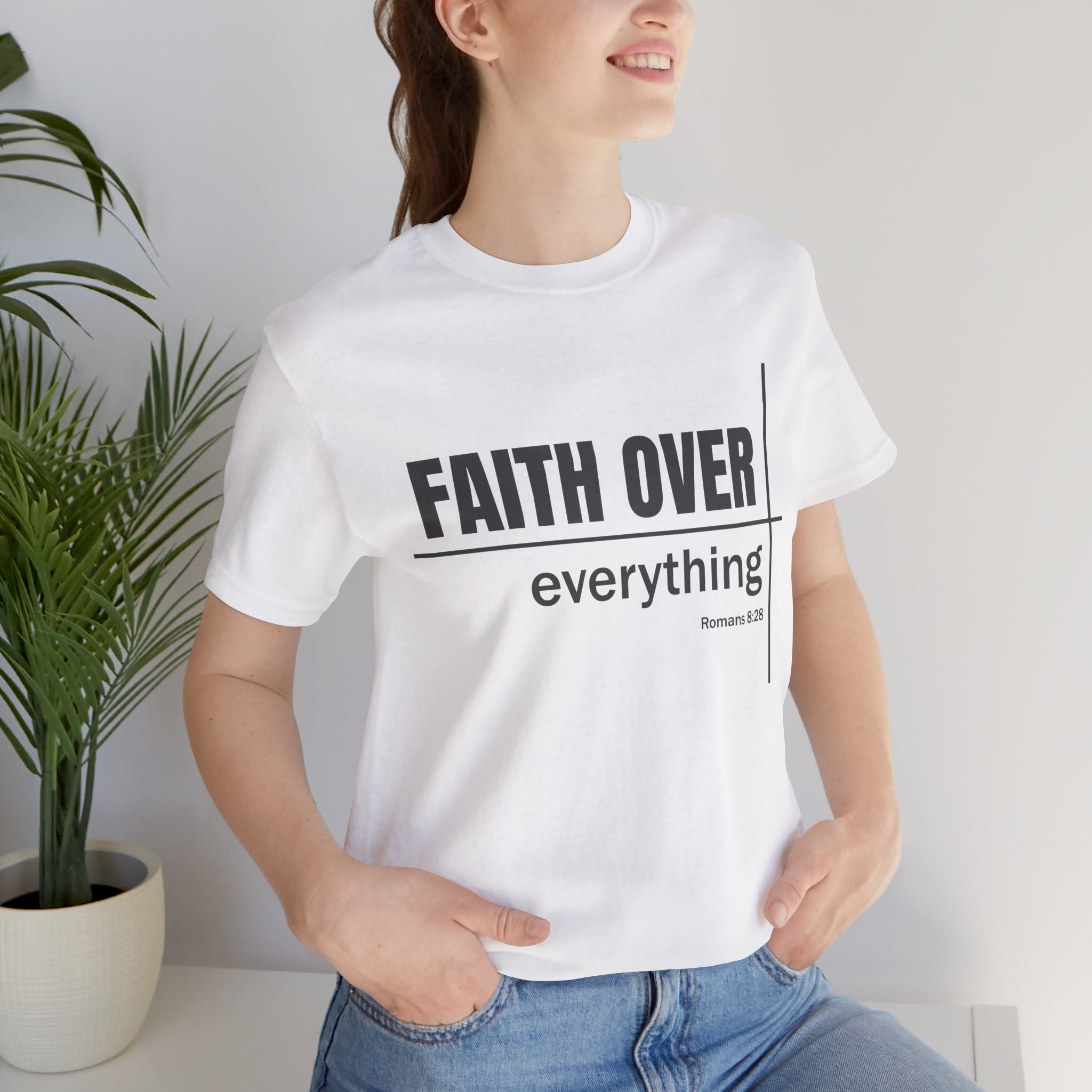 Faith Over Everything T-Shirt – Christian Faith Tee | Romans 8:28 Inspired Shirt