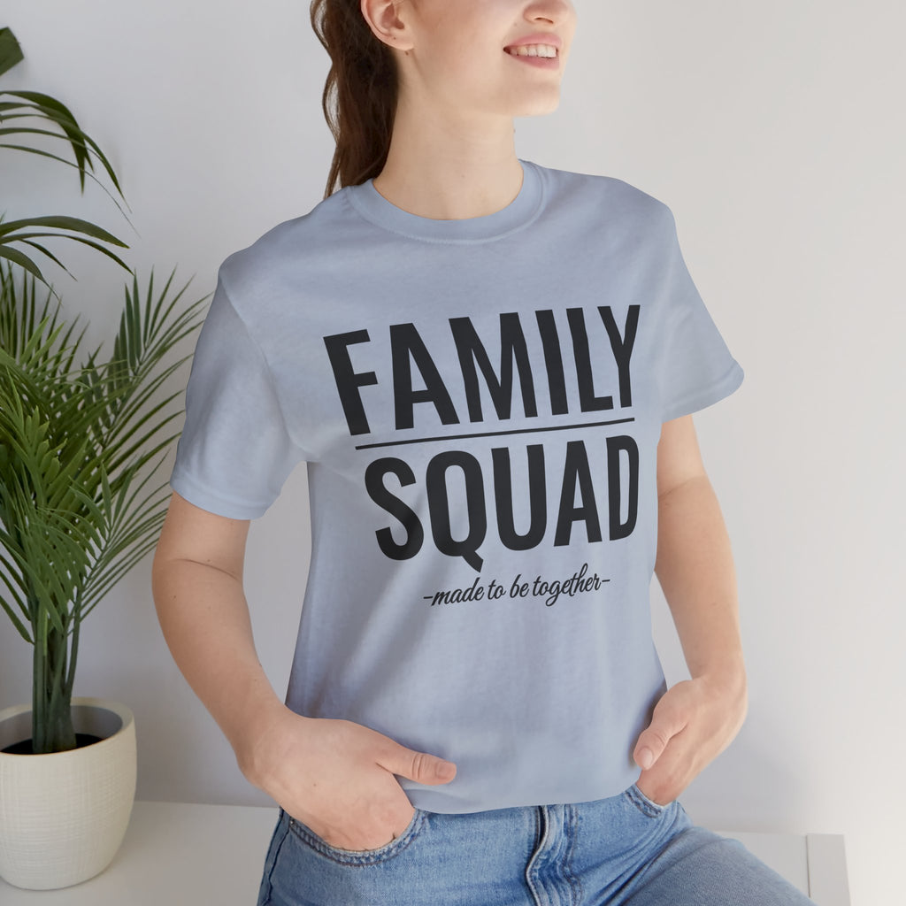 Family Squad T-Shirt – Matching Family Tee “Made to Be Together” | Casual Family Outfit