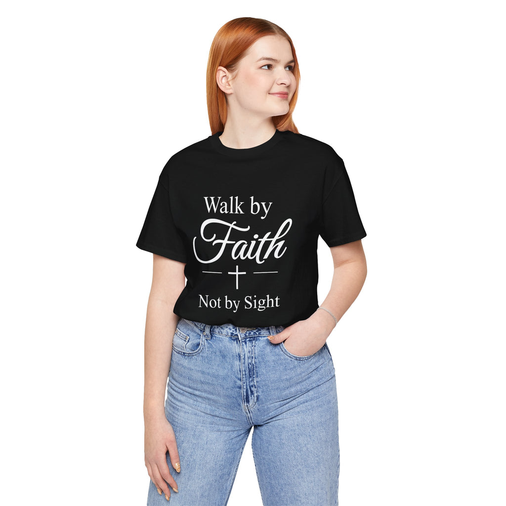 Walk by Faith T-Shirt – Christian Scripture Tee | “Not by Sight” Faith Shirt