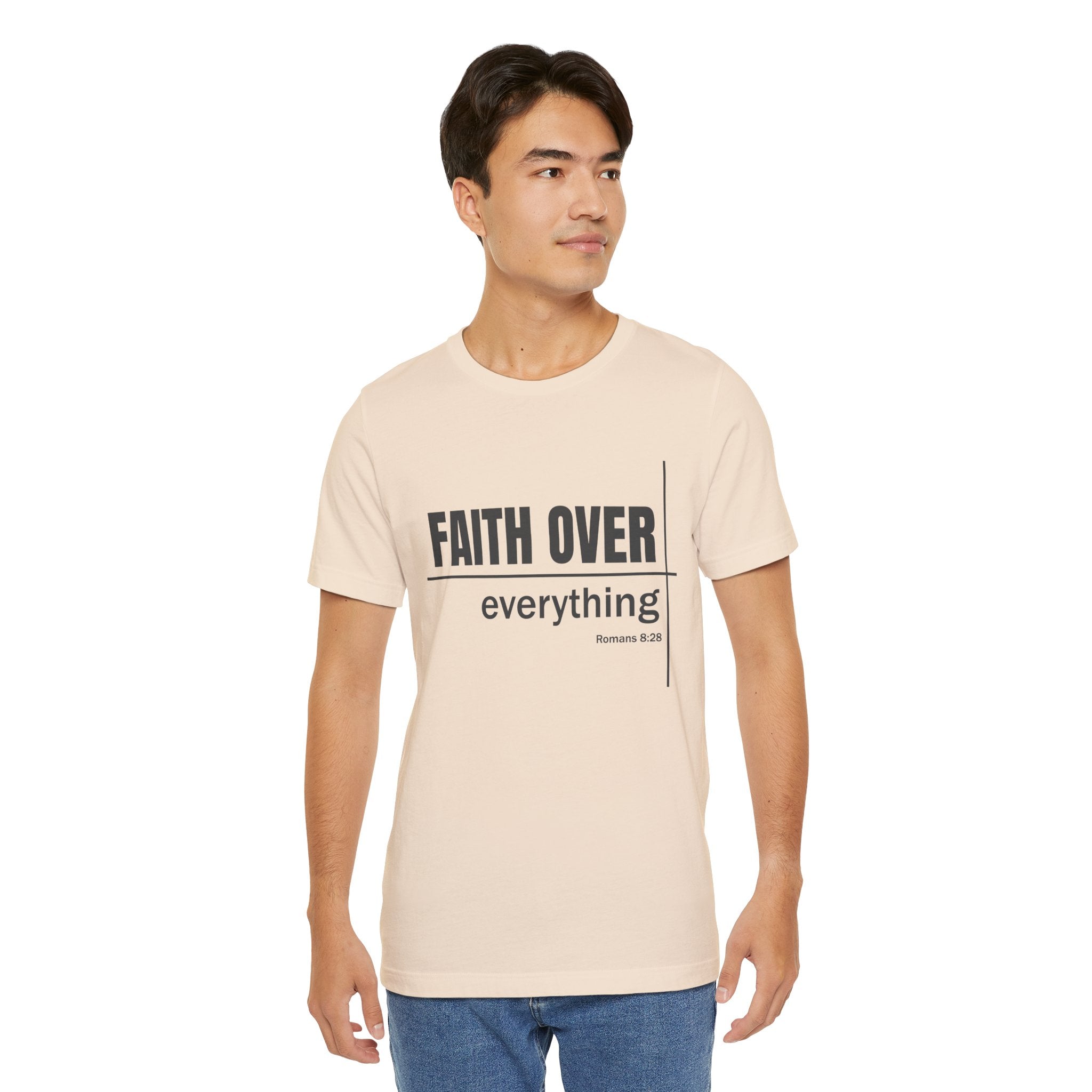 Faith Over Everything T-Shirt – Christian Faith Tee | Romans 8:28 Inspired Shirt