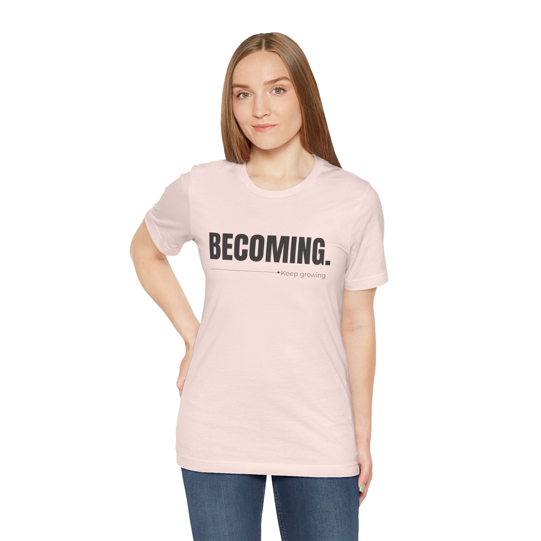 BECOMING. Minimalist Inspirational T-Shirt | Motivational Graphic Tee | Bella Canvas 3001 | Unisex Positive Quote Shirt